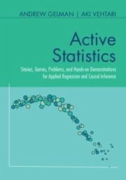 Active Statistics - Gelman, Andrew (Columbia University, New York); Vehtari, Aki (Aalto University, Finland)