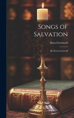 Songs of Salvation: By Dora Greenwell - Greenwell, Dora