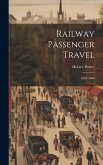 Railway Passenger Travel: 1825-1880