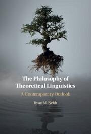 The Philosophy of Theoretical Linguistics - Nefdt, Ryan M