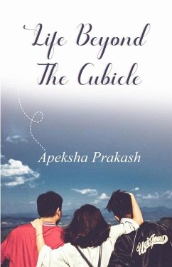 Life Beyond The Cubicle - Prakash, Apeksha