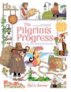 The Pilgrim's Progress Illustrated Adventure for Kids - Bunyan, John