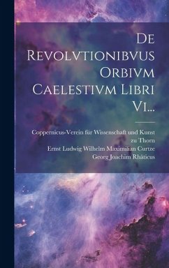 De Revolvtionibvus Orbivm Caelestivm Libri Vi... - Copernicus, Nicolaus
