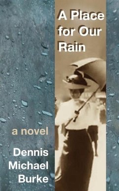 A Place for Our Rain - Burke, Dennis Michael