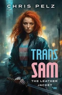 Trans Sam: The Leather Jacket - Pelz, Chris