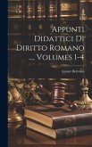 Appunti Didattici Di Diritto Romano ..., Volumes 1-4