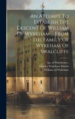 An Attempt To Establish The Descent Of William Of Wykeham ... From The Family Of Wykeham Of Swalcliffe - Martin, Charles Wykeham