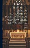 Breviarium Sanctae Lugdunensis Ecclesiae Primae Galliarum Sedis... Denuo Editum; Volume 3