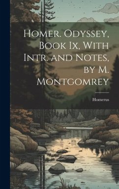 Homer. Odyssey, Book Ix, With Intr. and Notes, by M. Montgomrey - Homerus