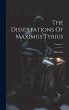 The Dissertations Of Maximus Tyrius;... - Bild 1