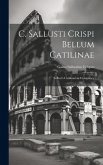 C. Sallusti Crispi Bellum Catilinae: Sallust's Catilinarian Conspiracy