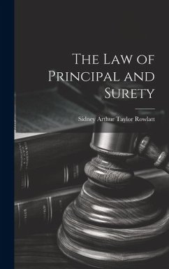 The Law of Principal and Surety - Rowlatt, Sidney Arthur Taylor