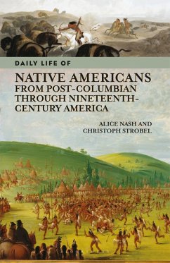 Cover Daily Life of Native Americans from Post-Columbian through Nineteenth-Century America