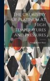 The Chemistry Of Platinum At High Temperatures And Pressures