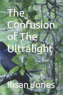 The Confusion of The Ultralight - Jones, Ihsan