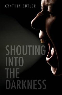 Shouting into the Darkness - Butler, Cynthia