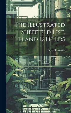 The Illustrated Sheffield List. 11Th and 12Th Eds - Brookes, Edward