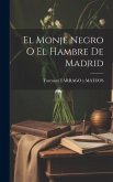 El Monje Negro O El Hambre De Madrid