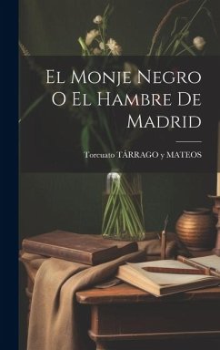 El Monje Negro O El Hambre De Madrid