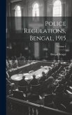 Police Regulations, Bengal, 1915; Volume 4