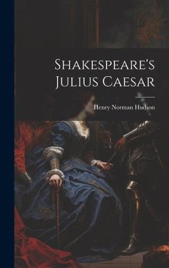 Shakespeare's Julius Caesar - Hudson, Henry Norman