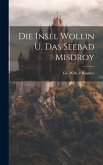 Die Insel Wollin U. Das Seebad Misdroy