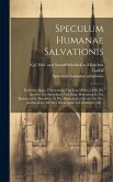 Speculum Humanae Salvationis: Kritische Ausg., Übersetzung Von Jean Miélot (1448) Die Quellen Des Speculums Und Seine Bedeutung In Der Ikonographie,
