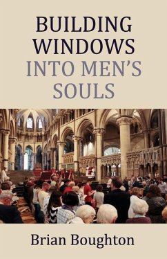 Building Windows Into Men's Souls - Boughton, Brian