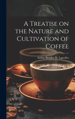 Cover A Treatise on the Nature and Cultivation of Coffee