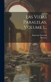 Las Vidas Paralelas, Volume 1...