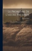 Le Problème De L'heure Présente: Antagonisme De Deux Civilisations, Volume 2...