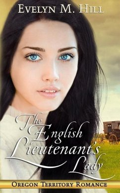 The English Lieutenant's Lady: An Oregon Territory Romance - Hill, Evelyn M.