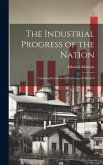 The Industrial Progress of the Nation: Consumption Limited, Production Unlimited