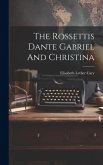 The Rossettis Dante Gabriel And Christina