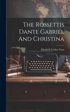 The Rossettis Dante Gabriel And Christina - Cary, Elisabeth Lvther