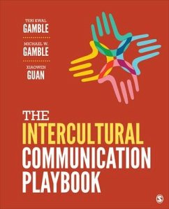 The Intercultural Communication Playbook - Gamble, Teri Kwal; Gamble, Michael W; Guan, Xiaowen