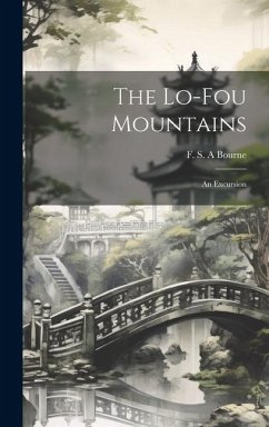 The Lo-Fou Mountains: An Excursion - Bourne, F. S. A.