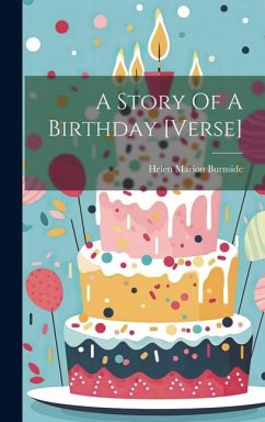 A Story Of A Birthday [verse] - Burnside, Helen Marion
