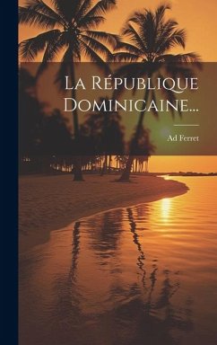 La République Dominicaine... - Ferret, Ad