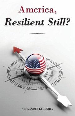 America, Resilient Still? - Kugushev, Alexander