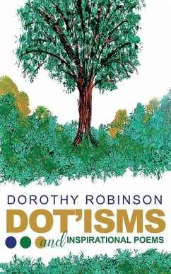 DOT'ISMS & Inspirational Poetry - Robinson, Dorothy