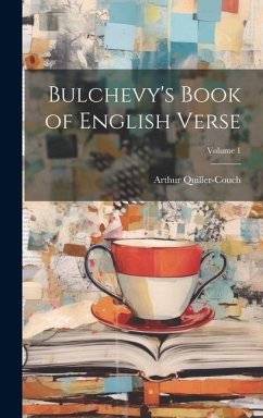 Bulchevy's Book of English Verse; Volume 1 - Quiller-Couch, Arthur