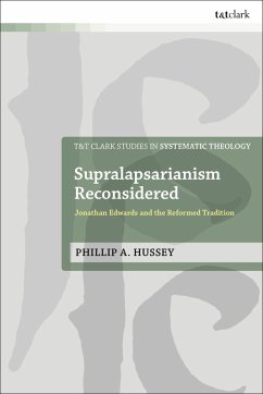 Supralapsarianism Reconsidered - Hussey, Phillip A