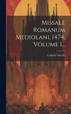 Missale Romanum Mediolani, 1474, Volume 1...