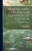 Memoria Sobre La Pesca De Sardina En Las Costas De Galicia...