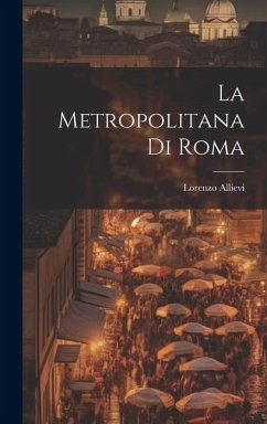 La Metropolitana Di Roma - Allievi, Lorenzo