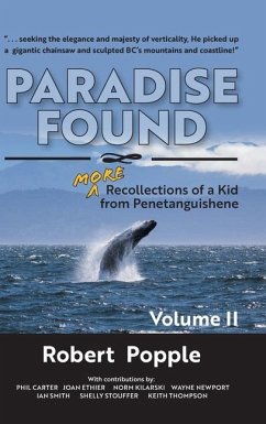 Paradise Found: MORE Recollections of a Kid from Penetanguishene - Popple, Robert