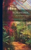 Agronomie: Chimie Agricole Et Physiologie, Volume 1...