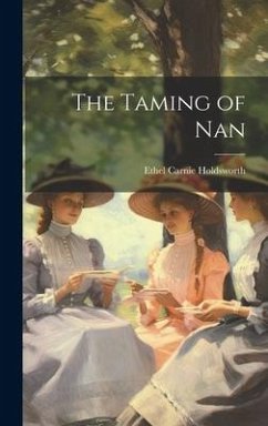 The Taming of Nan - Holdsworth, Ethel Carnie