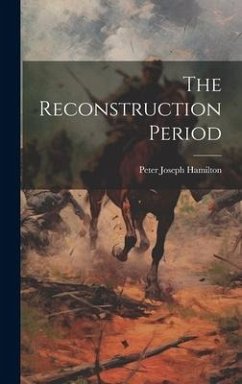 The Reconstruction Period - Hamilton, Peter Joseph